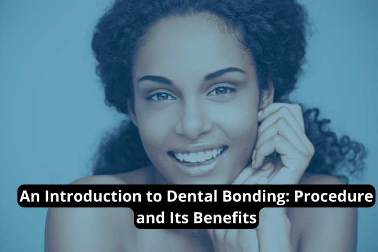 An Introduction to Dental Bonding Procedure and Its Benefits